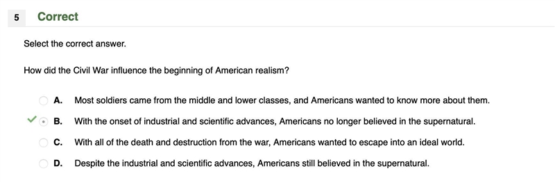 How did the Civil War influence the beginning of American realism? A. Most soldiers-example-1