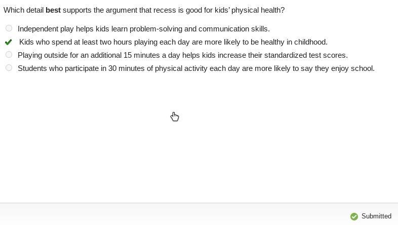 Which detal best supports the argument that recess is good for kids' physical health-example-1