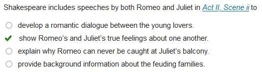 Shakespeare includes speeches by both Romeo and Juliet in Act ll, Scene ii to-example-1