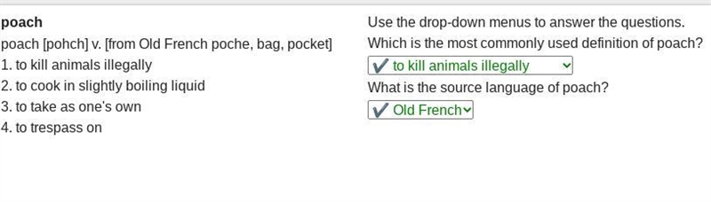 Poach poach [pohch] v. [from Old French poche, bag, pocket] 1. to kill animals illegally-example-1