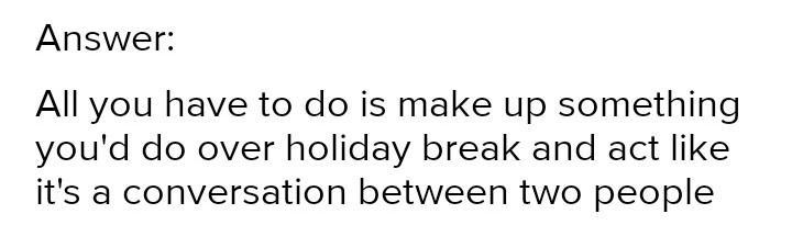 (CONVERSATION PRACTISE) It's Friday evening You have a two day holiday ahead Discuss-example-1