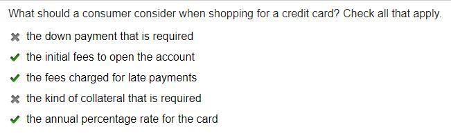 What should a consumer consider when shopping for a credit card? Check all that apply-example-1