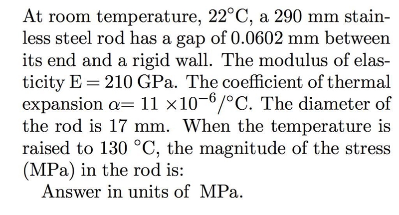 Stainless steel rod has a gap of 0.0371 mm between its end and a rigid wall. The modulus-example-1