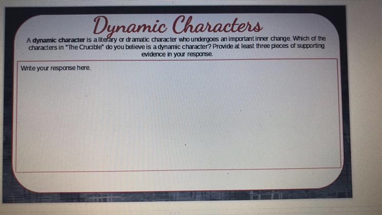 Dynamic Characters A dynamic character is a literary or dramatic character who undergoes-example-1