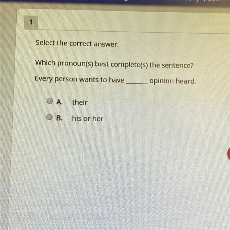 Which pronoun(s) best complete(s) the sentence? Every person wants to have _______ opinion-example-1