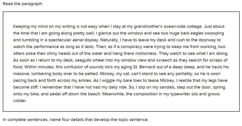 Read the paragraph. Keeping my mind on my writing is not easy when I stay at my grandmother-example-1