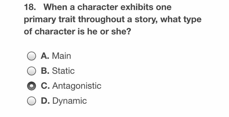 When a character exhibit one primary trait thoughout a story what type of character-example-1