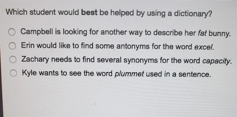 Which student would best be helped by using a dictionary? A. Campbell is looking for-example-1