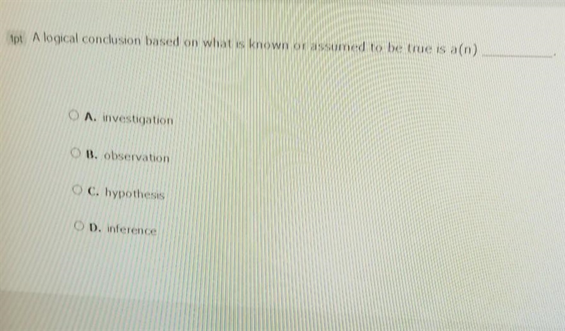 1pt A logical conclusion based on what is known or assumed to be true is a(n) O A-example-1