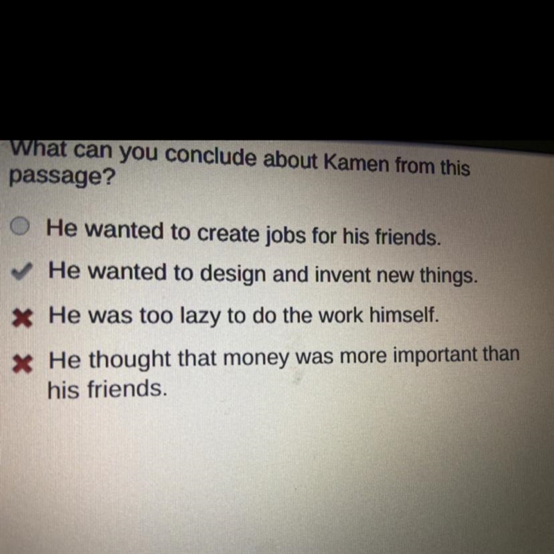 What can you conclude about Kamen from this passage? O He wanted to create jobs for-example-1