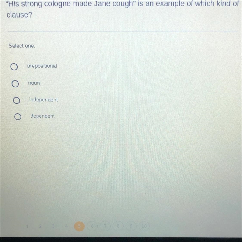 “his strong cologne made jane cough” is an example of which kind of clause?-example-1