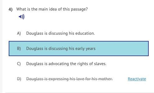 What is the main idea of this passage? A) Douglass is discussing his education. B-example-1