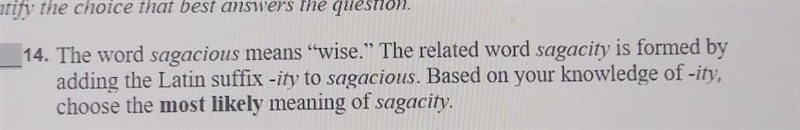 1. The word sagacious means "wise." The related word sagacity is formed-example-1