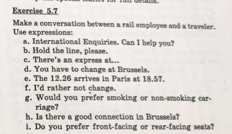 Make a conversation between a rail employee and a traveler. Use expressions: . .-example-1