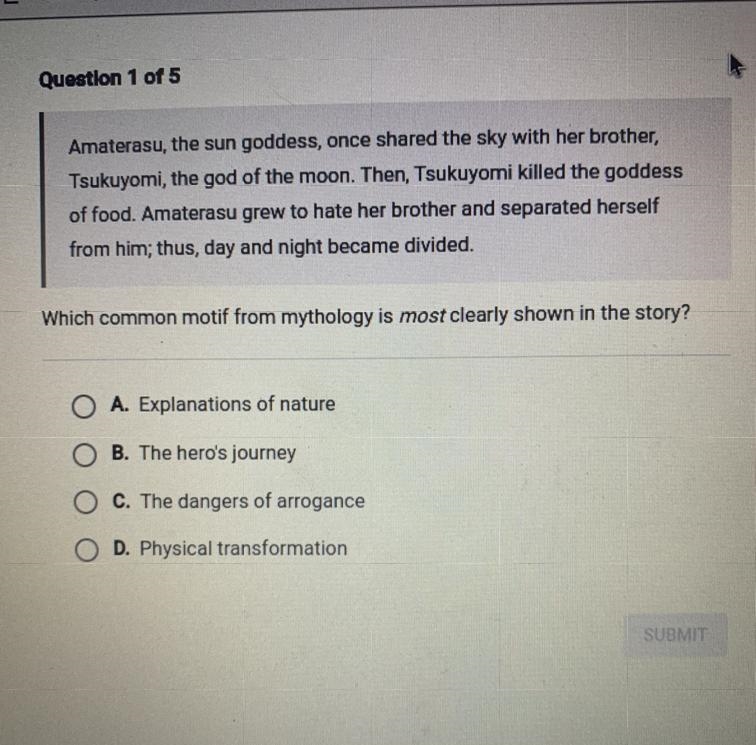 A. Explanations of nature B. The heroes journey C. The dangers of arrogance D. Physical-example-1