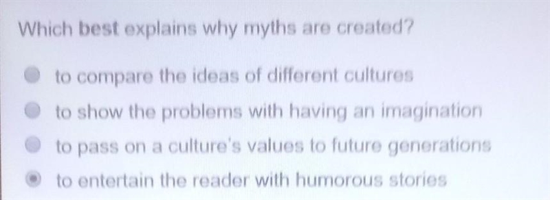 Which best explains why myths are created? NOT SURE​-example-1