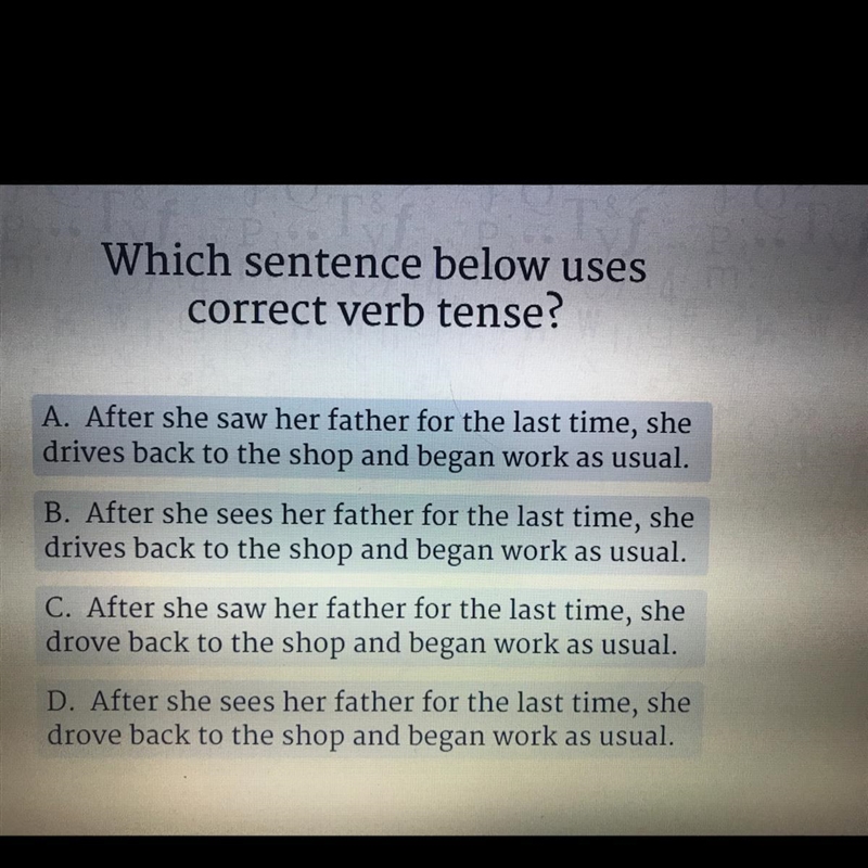 Which sentence below uses correct verb tense?-example-1