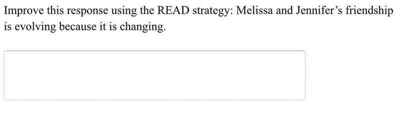 Improve this response using the READ strategy: Melissa and Jennifer’s friendship is-example-1