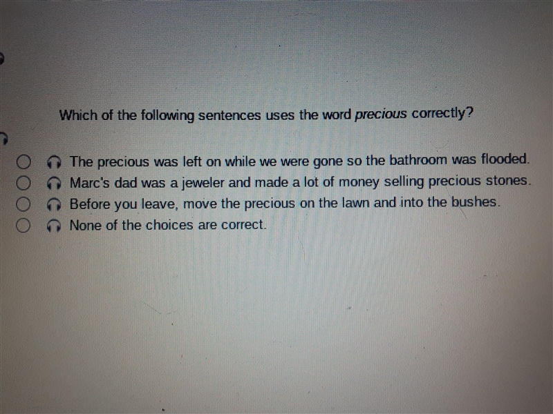 Which of the following sentences uses the word precious correctly? A. The precious-example-1