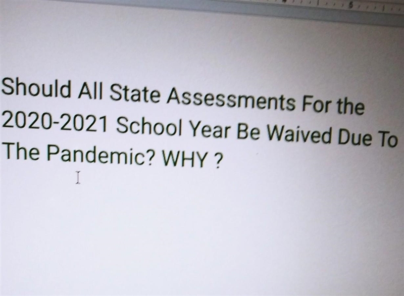 Help ASAP PLEASE!! Should all state assessments for the 2020-2021 school year be waived-example-1