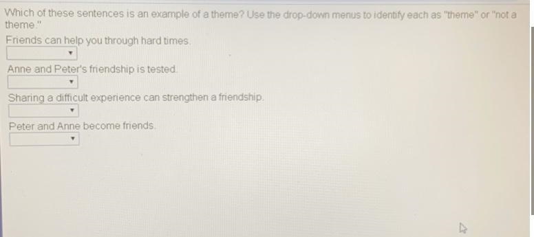 Which of these sentences is an example of a theme? Use the drop-down menus to identify-example-1