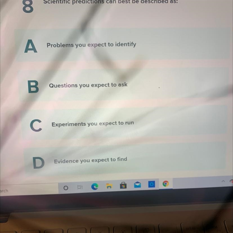 8. Scientific predictions can best be described as: A Problems you expect to identify-example-1