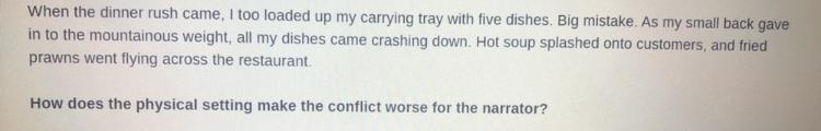 (Help needed please I’m timed) How does the physical setting make the conflict worse-example-1