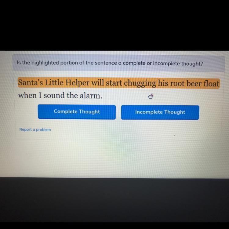 Is the highlighted portion of the sentence a complete or incomplete thought? Santa-example-1