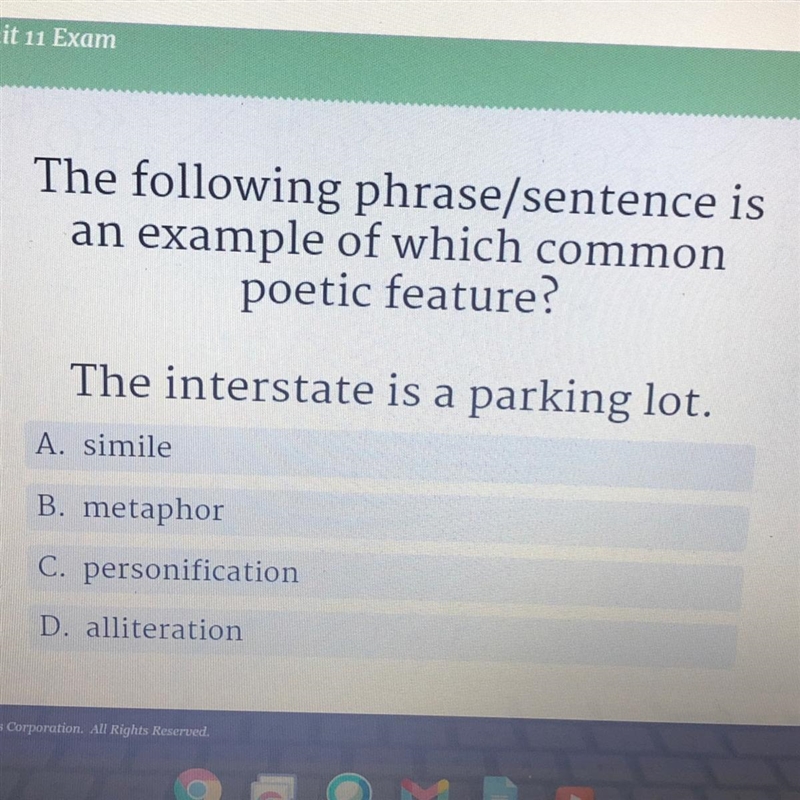 The following phrase/sentence is an example of which common poetic feature? The interstate-example-1