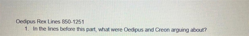 Oedipus Rex Lines 850-1251 In the lines before this part, what were Oedipus and Creon-example-1