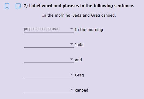 Label word and phrases in the following sentence. In the morning, Jada and Greg canoed-example-1