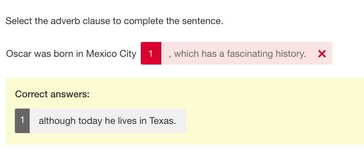 Select the adverb clause to complete the sentence. Oscar was born in Mexico City can-example-1