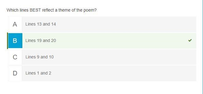 3) Which lines BEST reflect a theme of the poem? A) Lines 1 and 2 B) Lines 9 and 10 C-example-1