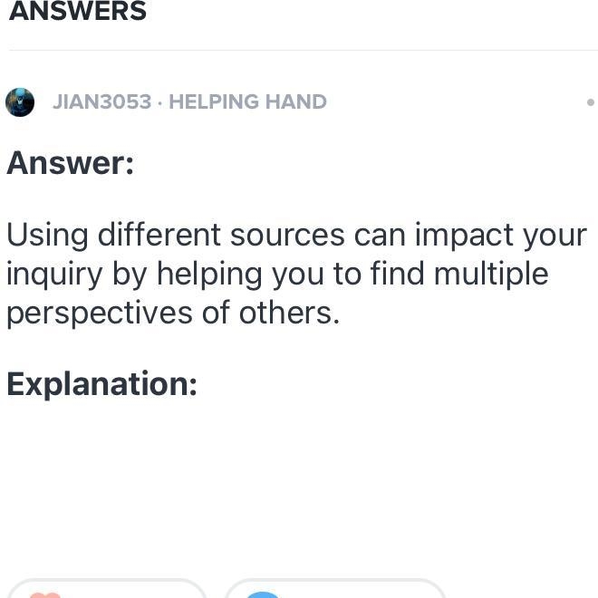 Explain how using different sources could impact your inquiry.(1 point) Using different-example-1