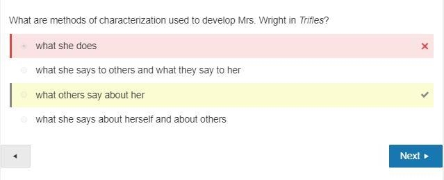 The methods of characterization used to develop Mrs. Wright in Trifles include: A-example-1