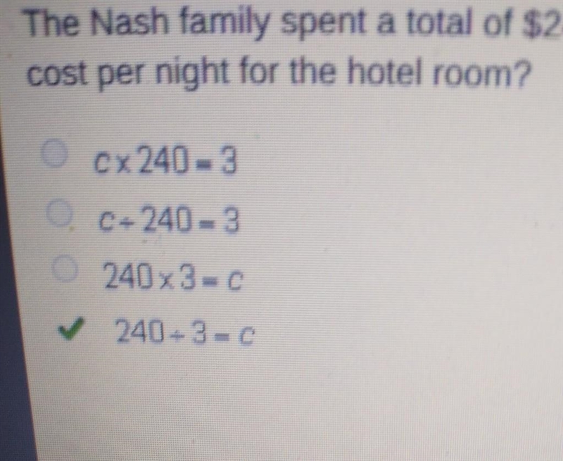 The Nash family spent a total of $240 on a hotel room for 3 nights. Which equation-example-1