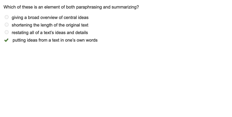 Which of these is an element of both paraphrasing and summarizing? giving a broad-example-1