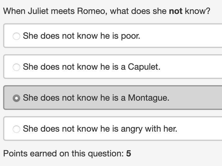 When Juliet meets Romeo, what does she not know? A: She does not know he is poor. B-example-1