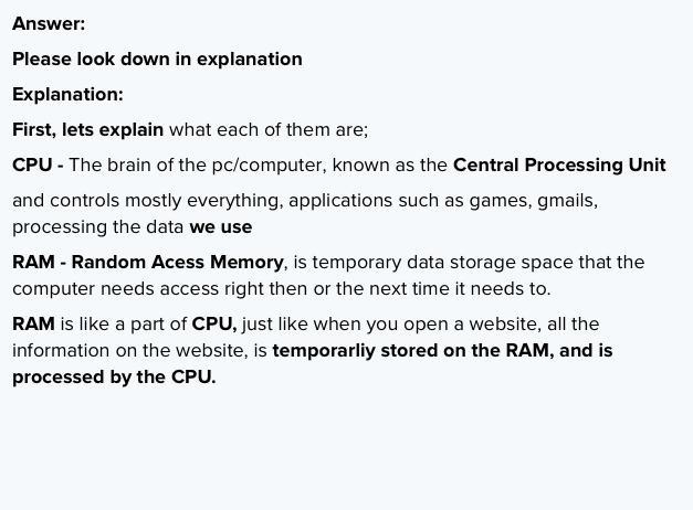 Describe the relationship between the CPU and RAM. Use complete sentences.-example-1