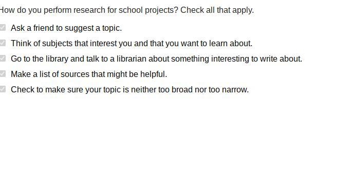 How do you perform research for school projects? Check all that apply. Ask a friend-example-1