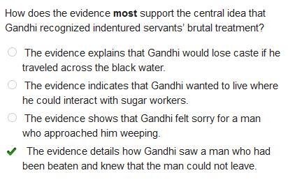 How does the evidence mode support the central idea that Gandhi recognized indentured-example-1