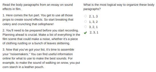 What is the most logical way to organize these body paragraphs? O 2,1,3 1, 3,2 O 3, 2, 1 O-example-1