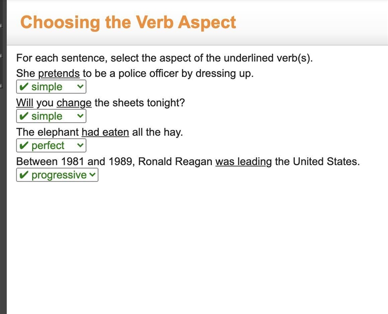 For each sentence, select the aspect of the underlined verb(s). She pretends to be-example-1