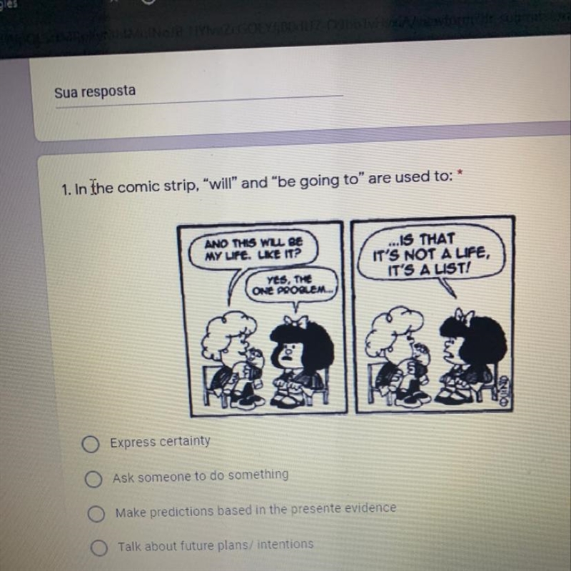 1. In the comic strip, "will" and "be going to" are used to: AND-example-1