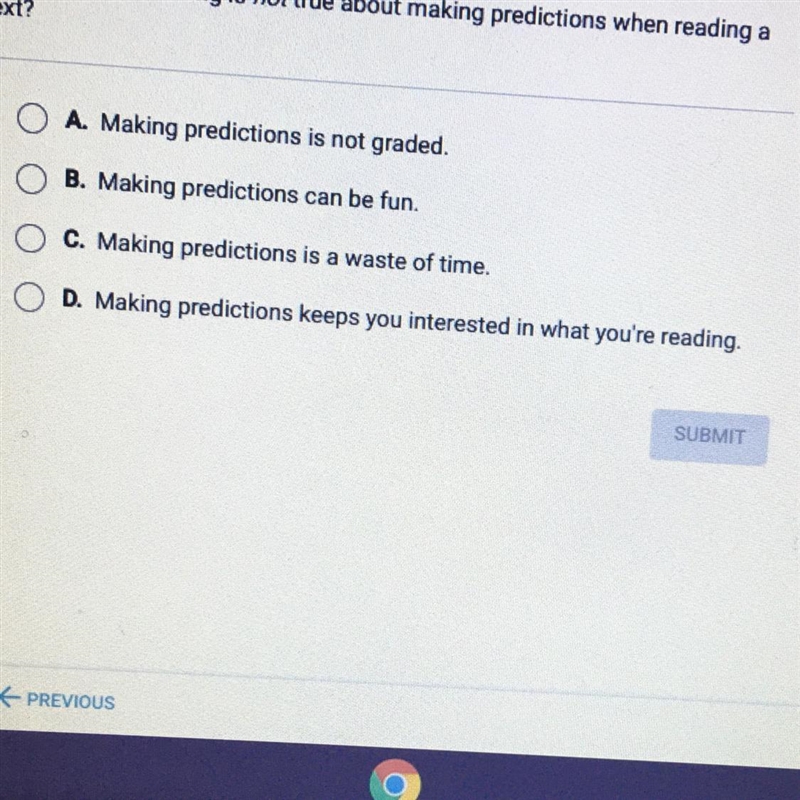 Which of the following is not true about making predictions when reading a text?-example-1