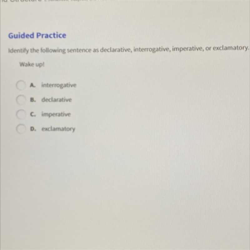 Identify the following sentence as declarative, interrogative, imperative, or exclamatory-example-1