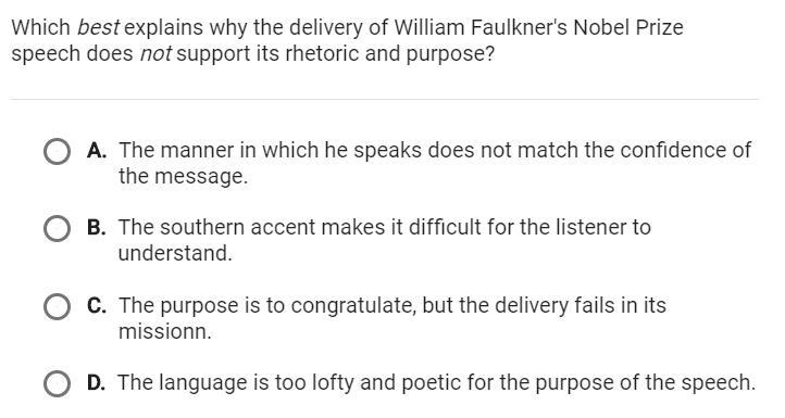 Which best explains why the delivery of William Faulkner's Nobel Prize speech does-example-1