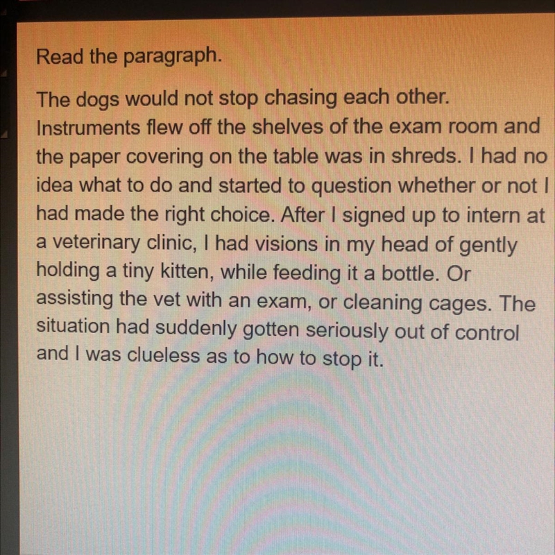 HELLPPPThe best way to describe the order of the events in the paragraph is that they-example-1