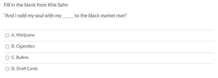 Fill in the blank from Khe Sahn "And I sold my soul with my _____ to the black-example-1