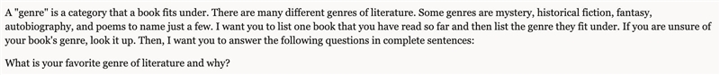 Please Help!!!!! What is your favorite genre of literature and why?-example-1